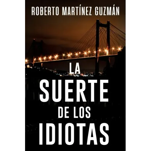 La suerte de los idiotas