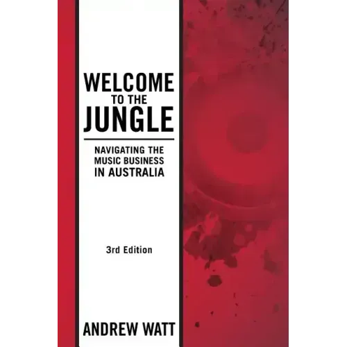 Welcome To The Jungle: Navigating the Music Business in Australia