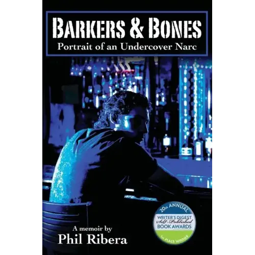 Barkers & Bones: Portrait of an Undercover Narc