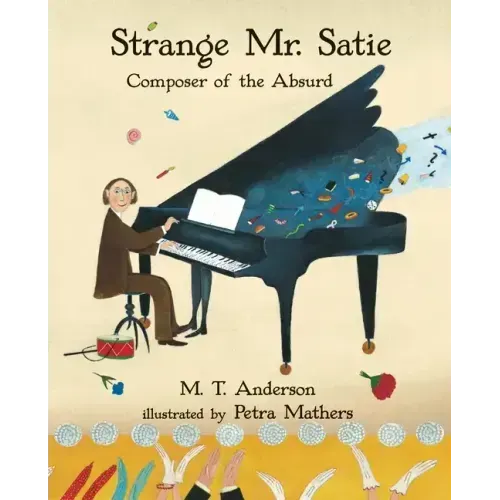 Strange Mr. Satie: Composer of the Absurd