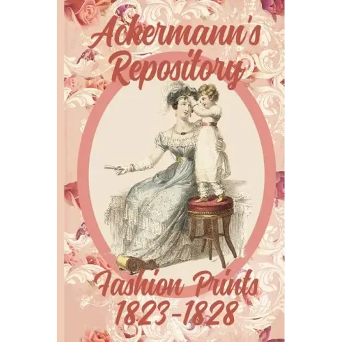 Ackermann's Repository Fashion Prints 1823-1828