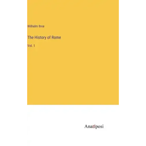 The History of Rome: Vol. 1