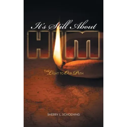 It's Still About Him: The Light to Our Path