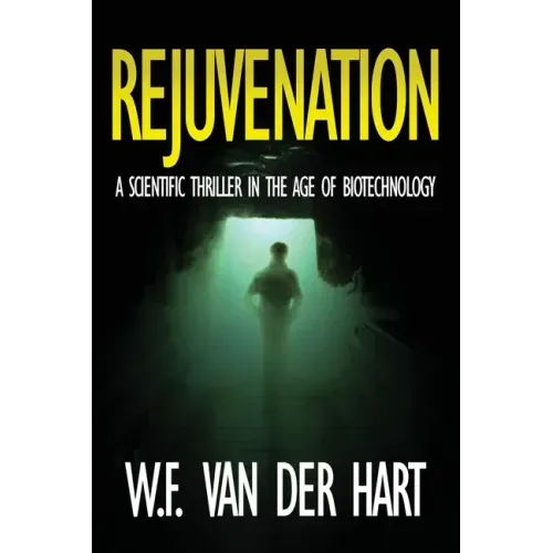 Rejuvenation: A Scientific Thriller in the Age of Biotechnology