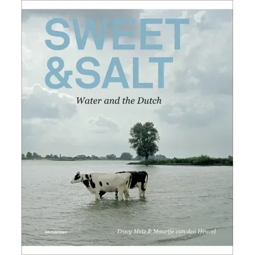 Sweet & Salt: Water and the Dutch
