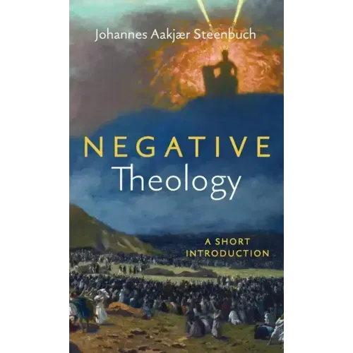 Negative Theology: A Short Introduction