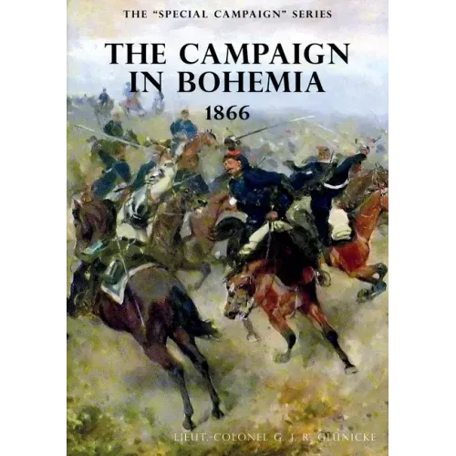 The Special Campaign Series: The Campaign in Bohemia 1866