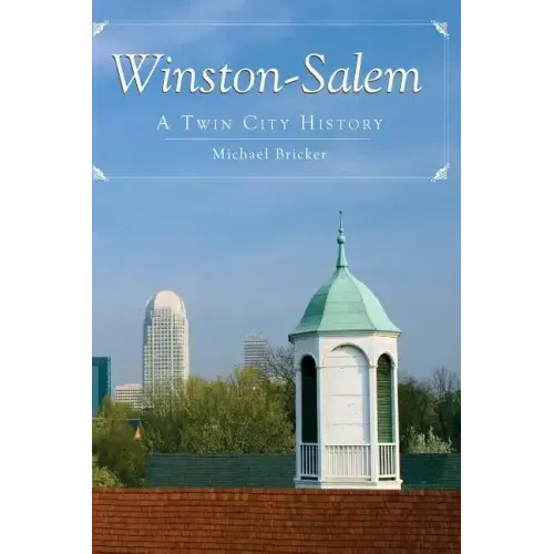 Winston-Salem: A Twin City History