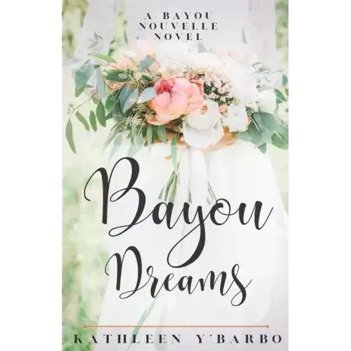 Bayou Dreams: A Bayou Nouvelle Novel