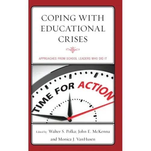 Coping with Educational Crises: Approaches from School Leaders Who Did It