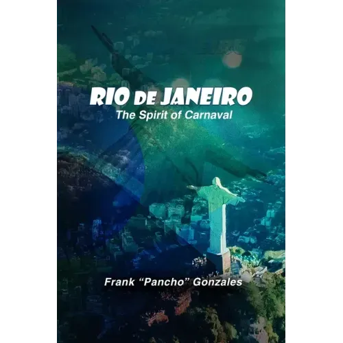 Rio de Janeiro: The Spirit of Carnival