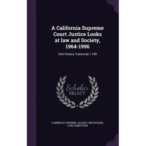 A California Supreme Court Justice Looks at law and Society, 1964-1996: Oral History Transcript / 199