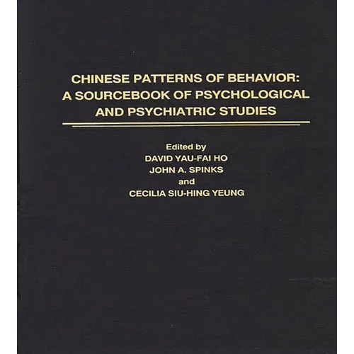 Chinese Patterns of Behavior: A Sourcebook of Psychological and Psychiatric Studies