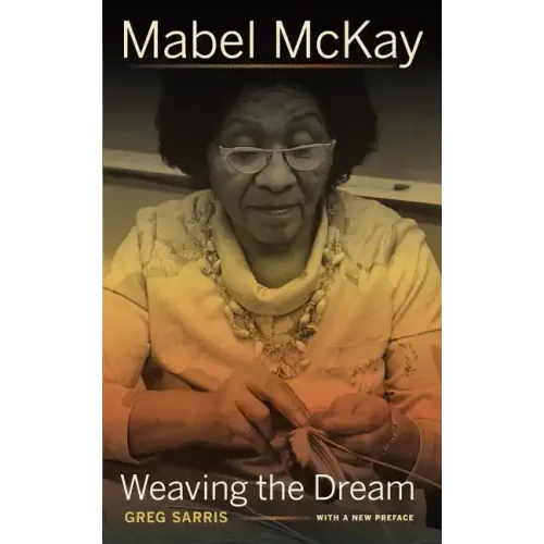 Mabel McKay: Weaving the Dream