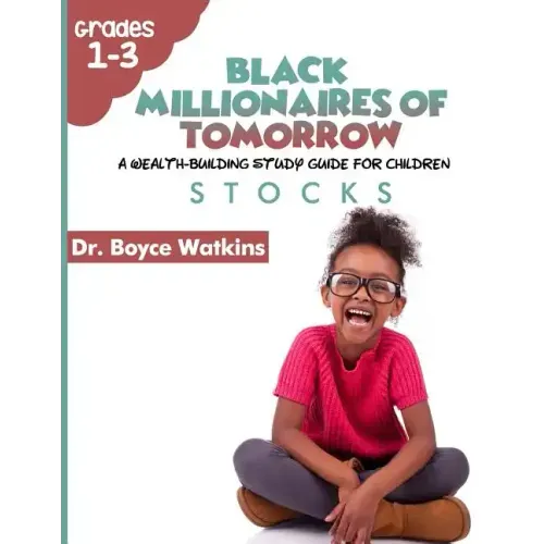 The Black Millionaires of Tomorrow: A Wealth-Building Study Guide for Children (Grades 1st - 3rd): Stocks