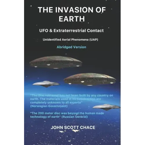 The Invasion of Earth: UFO & Extraterrestrial Contact