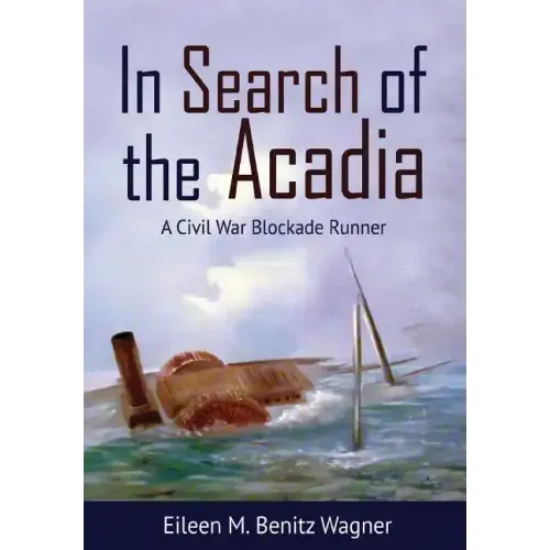 In Search of the Acadia: A Civil War Blockade Runner