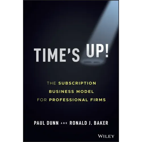 Time's Up!: The Subscription Business Model for Professional Firms