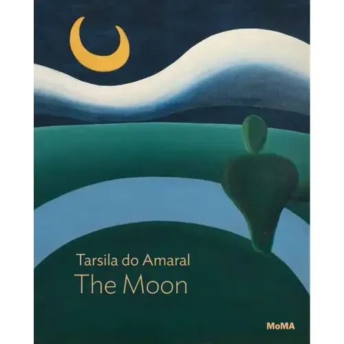Tarsila Do Amaral: The Moon: Moma One on One Series