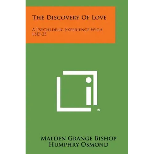The Discovery Of Love: A Psychedelic Experience With LSD-25