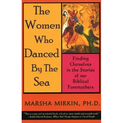 The Women Who Danced by the Sea: Finding Ourselves in the Stories of Our Biblical Foremothers