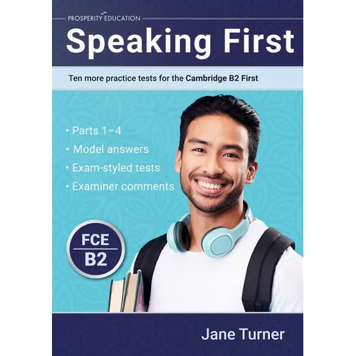 Speaking First: Ten more practice tests for the Cambridge B2 First