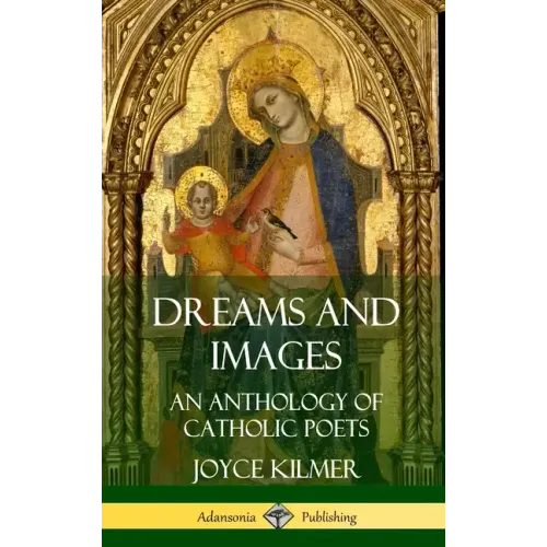 Dreams and Images: An Anthology of Catholic Poets (Hardcover)