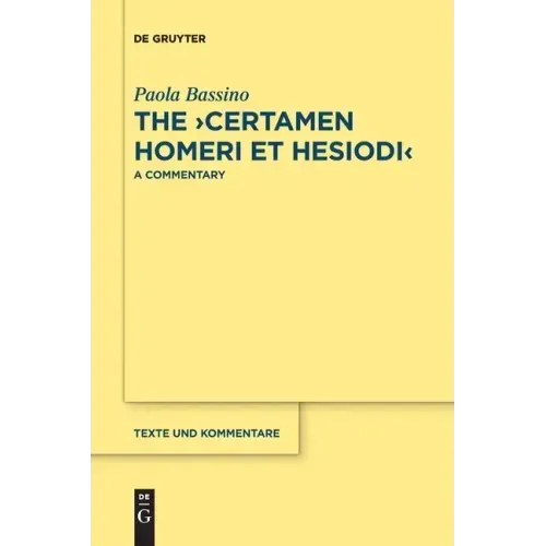 The >Certamen Homeri Et Hesiodi: A Commentary