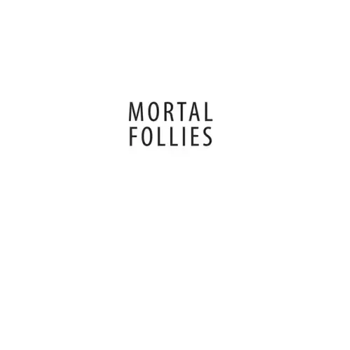 Mortal Follies: Episcopalians and the Crisis of Mainline Christianity