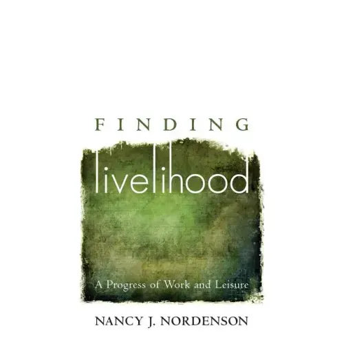 Finding Livelihood: A Progress of Work and Leisure