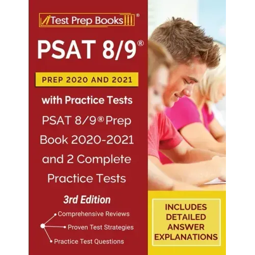 PSAT 8/9 Prep 2020 and 2021 with Practice Tests: PSAT 8/9 Prep Book 2020-2021 and 2 Complete Practice Tests [3rd Edition]