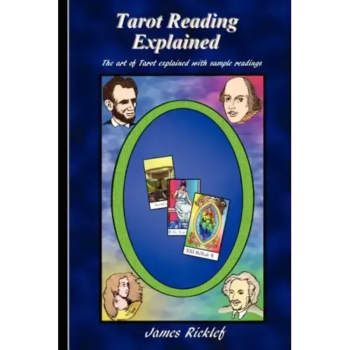 Tarot Reading Explained: The art of Tarot explained with sample readings