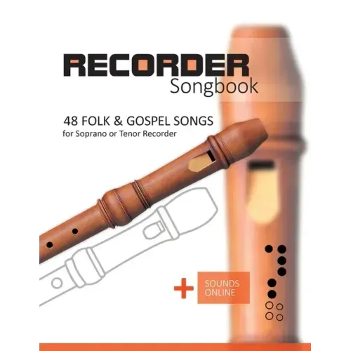 Recorder Songbook - 48 Folk and Gospel Songs: for the Soprano or Tenor Recorder + Sounds Online