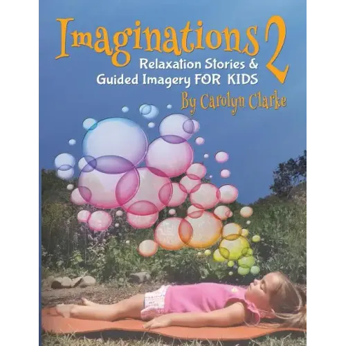 Imaginations 2: Relaxation Stories and Guided Imagery for Kids