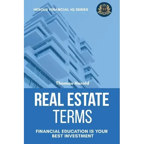 Real Estate Terms - Financial Education Is Your Best Investment
