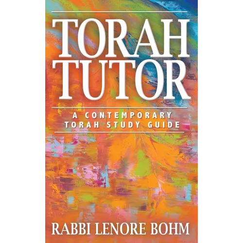 Torah Tutor: A Contemporary Torah Study Guide