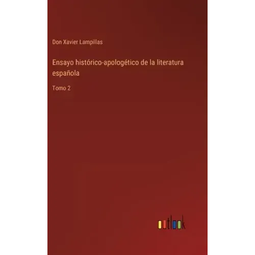 Ensayo histórico-apologético de la literatura española: Tomo 2