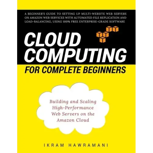 Cloud Computing for Complete Beginners: Building and Scaling High-Performance Web Servers on the Amazon Cloud