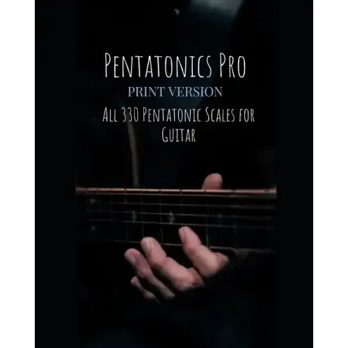 Pentatonics Pro: All 330 Pentatonic Scales for Guitar