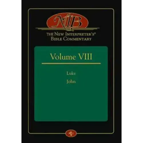 The New Interpreter's(r) Bible Commentary Volume VIII: Luke and John