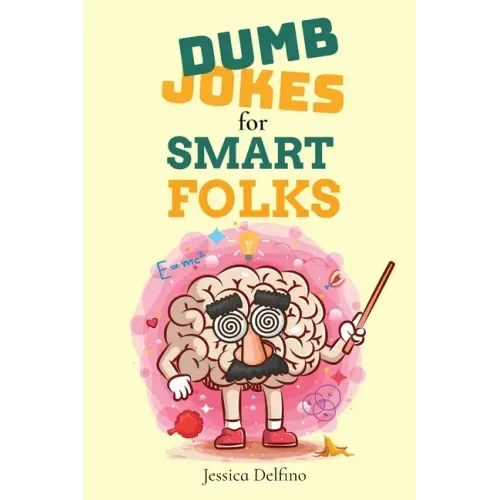 Dumb Jokes for Smart Folks
