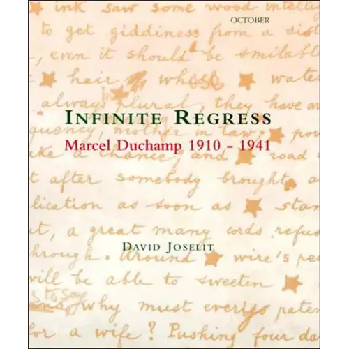 Infinite Regress: Marcel Duchamp 1910-1941