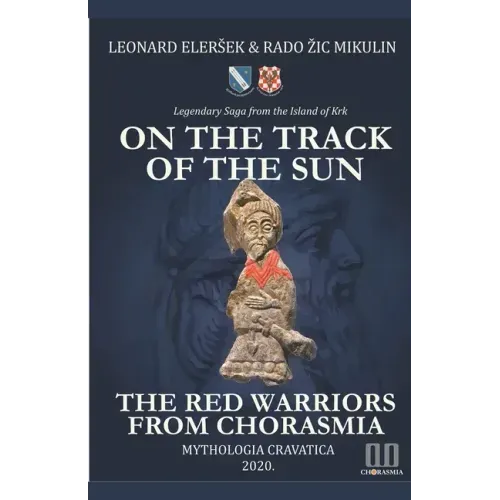 On the Track of the Sun - The Red Warriors from Chorasmia