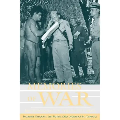 Memories of War: Micronesians in the Pacific War