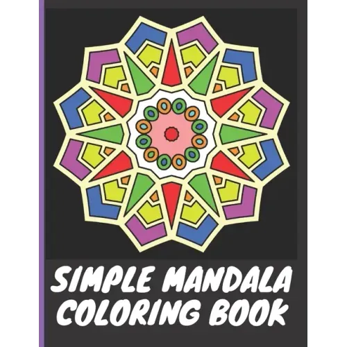 Simple Mandala Coloring Book: With easy large print patterns, it's perfect for beginners, kids, adults and senior citizens - 40 unique mandala image