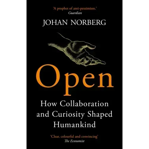 Open: How Collaboration and Curiosity Shaped Humankind