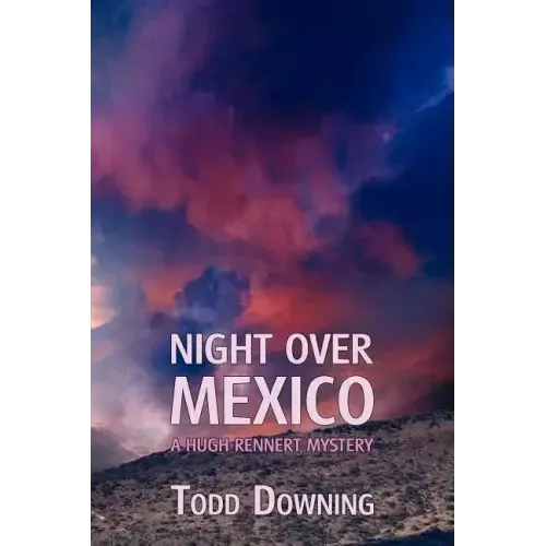 Night Over Mexico (a Hugh Rennert Mystery)