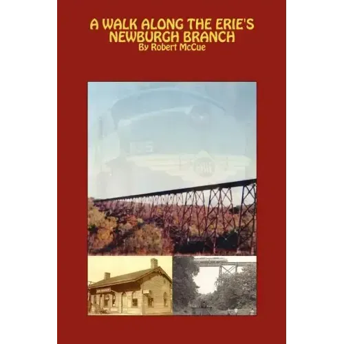 A Walk Along the Erie's Newburgh Branch