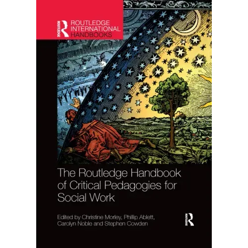 The Routledge Handbook of Critical Pedagogies for Social Work