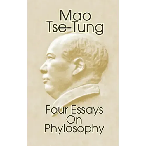 Mao Tse-Tung: Four Essays on Philosophy